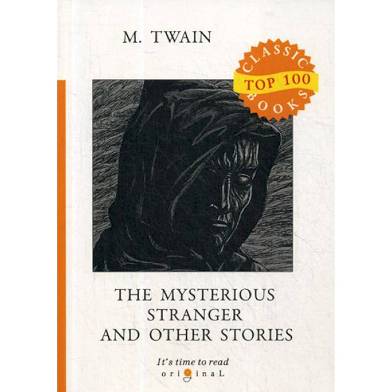 The Mysterious Stranger and Other Stories The Mysterious Stranger and Other Stories