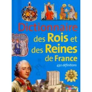 Dictionnaire des Rois et Reines de France