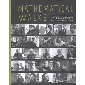 Mathematical Walks. A Collection of Interviews Mathematical Walks. A Collection of Interviews
