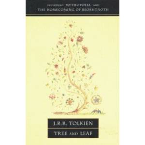 Tree and Leaf. Including 'Mythopoeia'