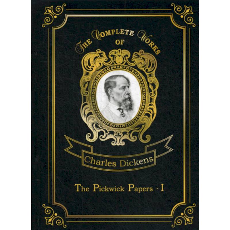 The Pickwick Papers I The Pickwick Papers I