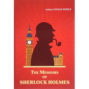 The Memoirs of Sherlock Holmes The Memoirs of Sherlock Holmes
