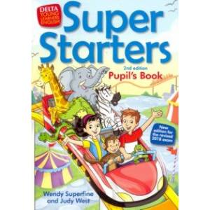Super Starters. An activity-based course for young learners. Pupil's Book Super Starters. An activity-based course for young learners. Pupil's Book
