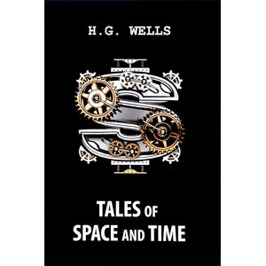 Tales of Space and Time / Рассказы о пространстве и времени Tales of Space and Time / Рассказы о пространстве и времени