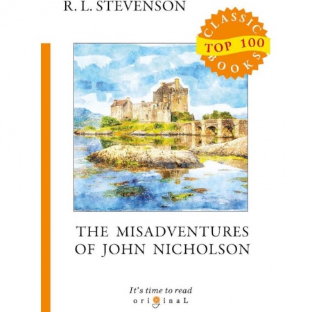 Чтение на английском языке, книга The Misadventures of John Nicholson купить по скидке