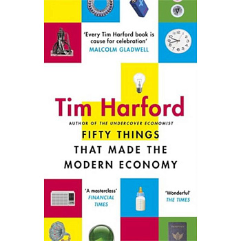 Fifty Things that Made the Modern Economy Fifty Things that Made the Modern Economy