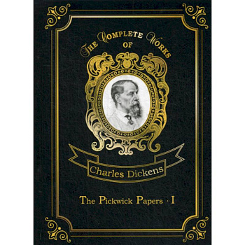 The Pickwick Papers I The Pickwick Papers I